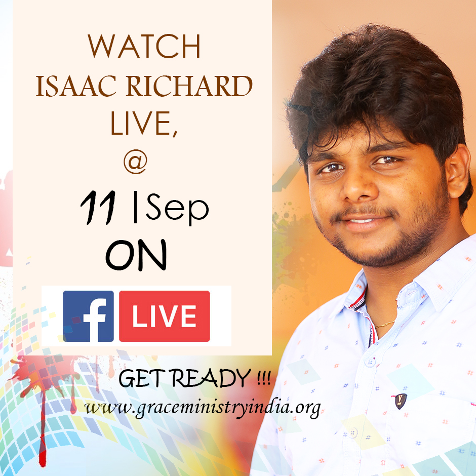 Watch Isaac Richard at Facebook Live on 11 Sep at 7:00PM, Indian Standard Time. Watch him live at your homes. Get ready to listen to his prophetic word.