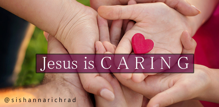 Jesus is so caring, there is no one like him who can care for you. Jesus will be with us and take care of our every needs just like how parents take care. 